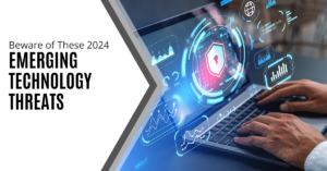 Beware-of-These-2024-Emerging-Technology-Threats-V3